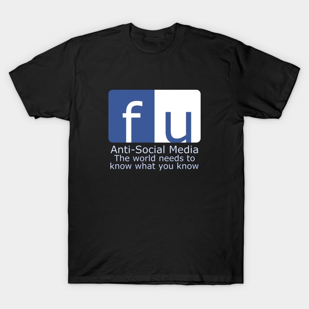 Anti Social Media The World Needs to Know T-Shirt by Sifs Store